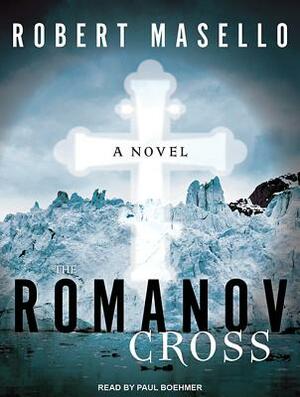 The Romanov Cross by Robert Masello