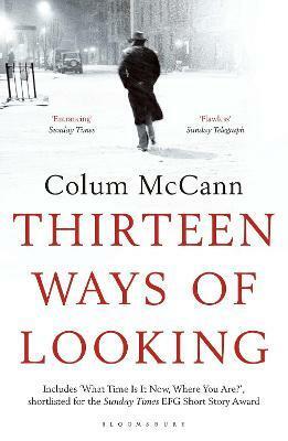 Thirteen Ways of Looking by Colum McCann