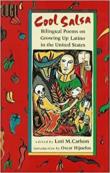 Cool Salsa: Bilingual Poems on Growing Up Hispanic in the United States by Lori Marie Carlson