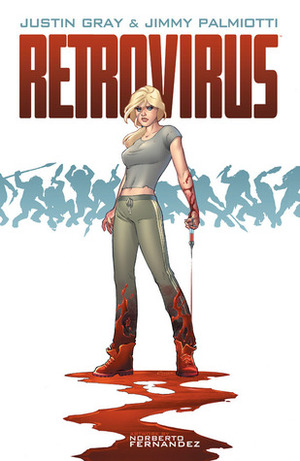 Retrovirus by Norberto Fernández, Justin Gray, Jimmy Palmiotti