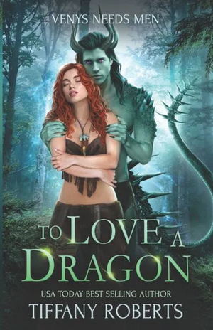 To Love a Dragon by Tiffany Roberts