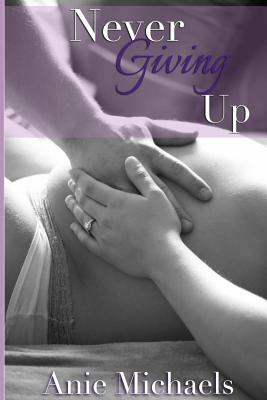 Never Giving Up by Anie Michaels