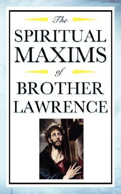 Spiritual Maxims of Brother Lawrence by Brother Lawrence