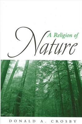 A Religion of Nature by Donald A. Crosby