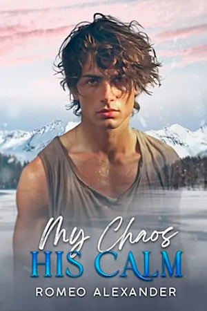 My Chaos, His Calm by Romeo Alexander