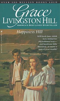 Happiness Hill by Grace Livingston Hill