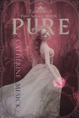 Pure by Catherine Mesick