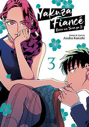 Yakuza Fiance: Raise was Taking ga Ii Vol. 3 by Asuka Konishi