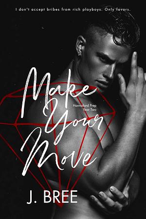 Make Your Move by J. Bree