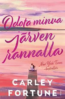 Odota minua järven rannalla by Carley Fortune