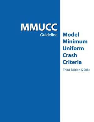 MMUCC Guideline: Model Minimum Uniform Crash Criteria by National Highway Traffic Safety Administ