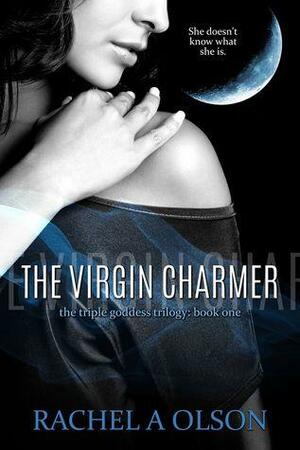 The Virgin Charmer by Rachel A. Olson