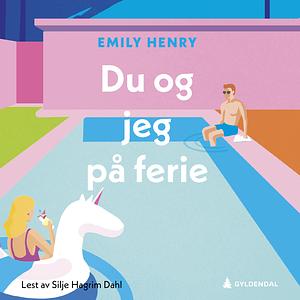 Du og jeg på ferie by Emily Henry