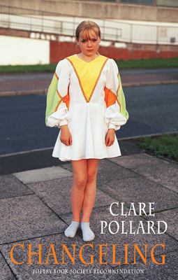 Changeling by Clare Pollard