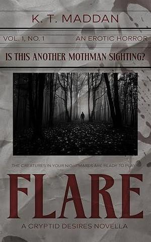 Flare: A Cryptid Desires Novella by K.T. Maddan, K.T. Maddan