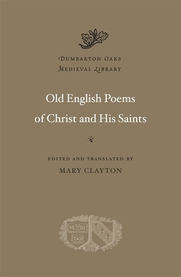 Old English Poems of Christ and His Saints by 