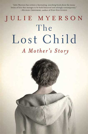 The Lost Child: A Mother's Story by Julie Myerson
