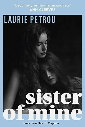 Sister of Mine by Laurie Petrou