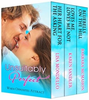 Unsuitably Perfect by Barbara McMahon, Karen Sandler, Lisa Mondello