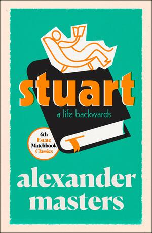 Stuart: A Life Backwards by Alexander Masters