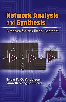 Network Analysis and Synthesis: A Modern Systems Theory Approach by Brian D. O. Anderson, Sumeth Vongpanitlerd