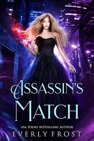 Assassin's Match by Everly Frost