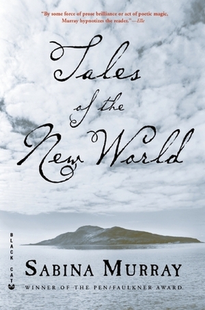 Tales of the New World: Stories by Sabina Murray