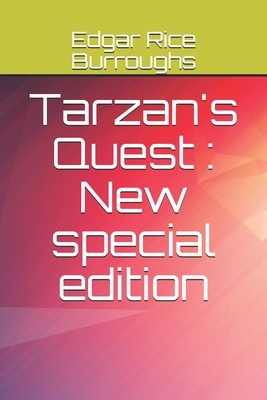 Tarzan's Quest: New special edition by Edgar Rice Burroughs