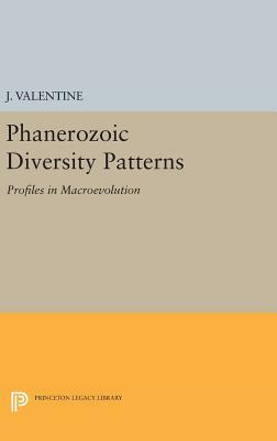 Phanerozoic Diversity Patterns: Profiles in Macroevolution by James W. Valentine