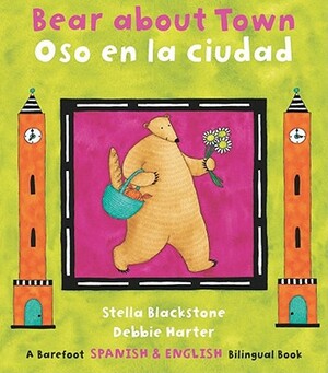 Bear about Town / Oso En La Ciudad by Stella Blackstone