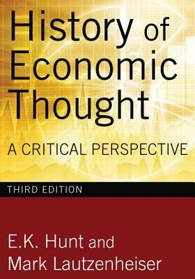 History of Economic Thought, 3rd Edition: A Critical Perspective by Mark Lautzenheiser, E. K. Hunt