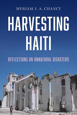 Harvesting Haiti: Reflections on Unnatural Disasters by Myriam J. A. Chancy