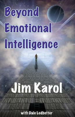Beyond Emotional Intelligence by Jim Karol