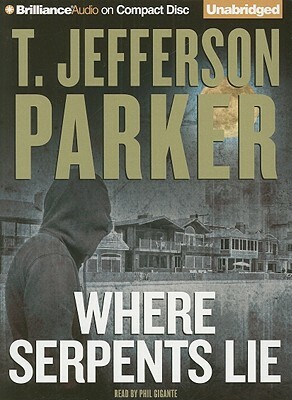 Where Serpents Lie by T. Jefferson Parker