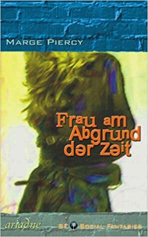 Frau am Abgrund der Zeit by Marge Piercy