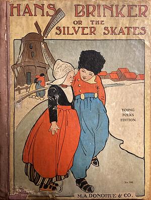 Hans Brinker, or the Silver Skates by Mary Mapes Dodge