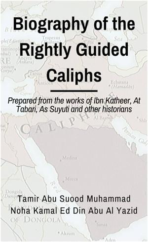 Biographies of the Rightly-Guided Caliphs by As-Syooti and Other Historians, Ibn Katheer, At-Tabari