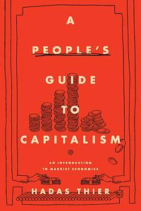 A People's Guide to Capitalism by Hadas Thier