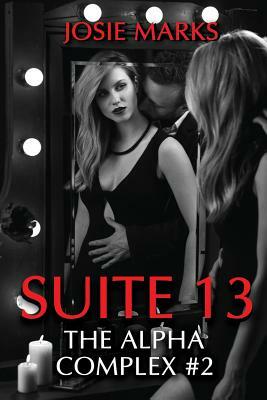 Suite 13 (The Alpha Complex #2) by Josie Marks