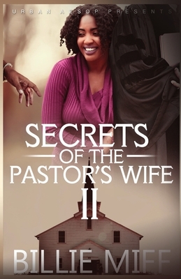 Secret's of the Pastor's Wife 2 by Billie Miff