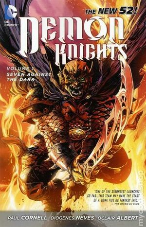 Demon Knights, Volume 1: Seven Against the Dark by Paul Cornell, Robert Venditti, Oclair Albert, Diogenes Neves, Mike Choi, Robson Rocha, Bernard Chang