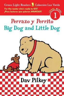 Perrazo Y Perrito/Big Dog and Little Dog Bilingual (Reader) by Dav Pilkey
