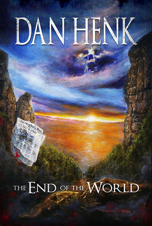 The End of the World by Dan Henk