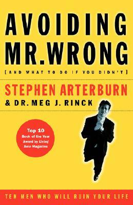 Avoiding Mr. Wrong: (and What to Do If You Didn't) . Paperback by Margaret Rinck, Stephen Arterburn