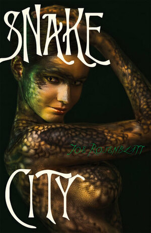 Snake City: A Novel by Joe Rosenblatt