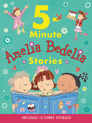 Amelia Bedelia 5-Minute Stories by Herman Parish