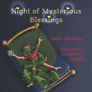 Night of Mysterious Blessings by Sally Metzger