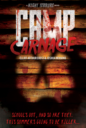 Camp Carnage by Elliot Arthur Cross, Joshua Winning