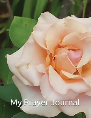 My Prayer Journal: Mark 11:24 Therefore I tell you, whatever you ask for in prayer, believe that you have received it, and it will be you by Rose Elaine