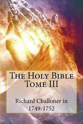 The Holy Bible Tome III by Richard Challoner in 1749-1752